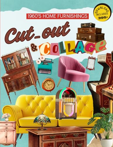 Cut_Out & Collage Book 1960's Home Furnishings: 395+ Retro Interior Design Cut-Outs for limitless creative collages, it includes a downloadable link ... you to print them in any size you wish. image 2