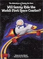 Will Sammy Ride the World's First Space Coaster? 0971366411 Book Cover