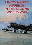  Lincolnshire Airfields in the Second World War