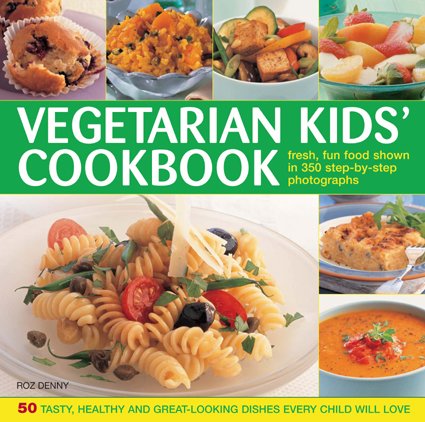 Vegetarian Kids' Cookbook: Fresh, Fun Food: Denny, Roz: 9780754819479