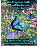  The Emperor Butterfly: and the secret of calm