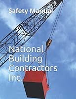 National Building Contractors Inc : Safety Manual 1676516409 Book Cover