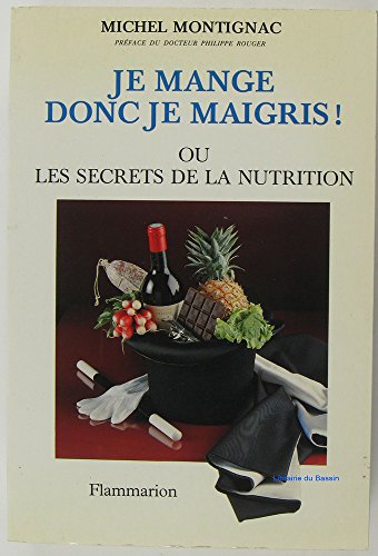 Télécharger Je mange donc je maigris ou Les secrets de la nutrition PDF Ebook En Ligne