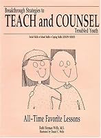 All-Time Favorite Lessons (Breakthrough Strategies to Teach and Counsel Troubled Youth Series) (Breakthrough strategies to teach and counsel troubled youth) 189188106X Book Cover
