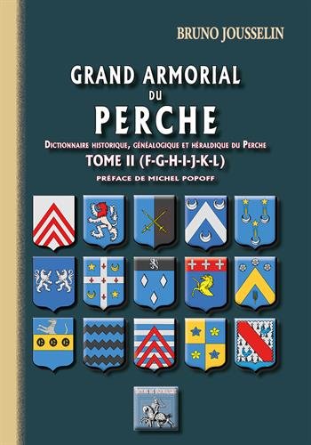 Télécharger Grand armorial du Perche : Tome 2 (F à L) PDF