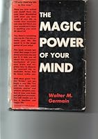The Magic Power of Your Mind: How to Remake Your Life B001C5VCFE Book Cover