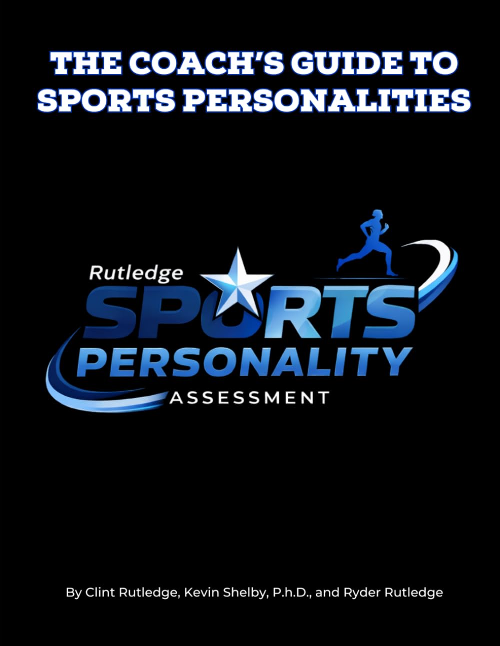 The Coach's Guide to Sports Personalities: A comprehensive list of the Rutledge Sports Personality Assessment's full profiles      Paperback – March 25, 2026