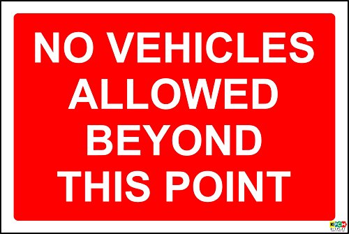 NO Vehicles Allowed Beyond This Point Sign - 1.2mm Rigid Plastic 300mm x 200mm