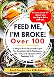 Feed Me, I’m Broke: Cheap & Easy Student Recipes You Can Make With No Money, No Time, and Questionable Cooking Skills (Real-Life Eats Series)