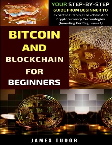 Bitcoin And Blockchain Basics Explained: Your Step-By-Step Guide ...