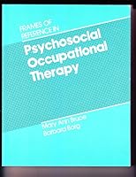 Frames of reference in psychosocial occupational therapy 0943432979 Book Cover