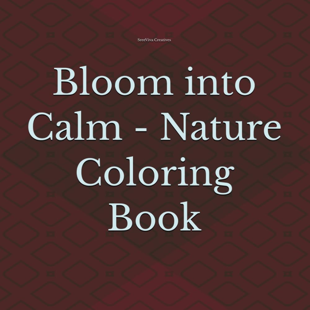 Bloom into Calm - Nature Coloring Book