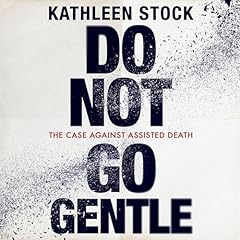 Do Not Go Gentle Audiolibro Por Kathleen Stock arte de portada