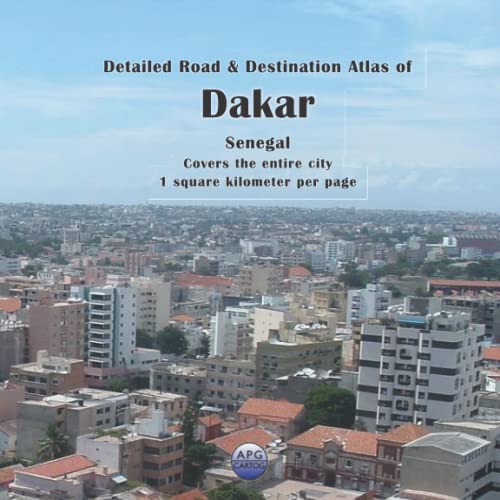 Detailed Road & Destination Atlas of Dakar, Senegal: Covers the Entire City, 1 Square Kilometer Per Page
