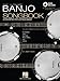 The Ultimate Banjo Songbook: 26 Favorites Arranged for 5-String Banjo