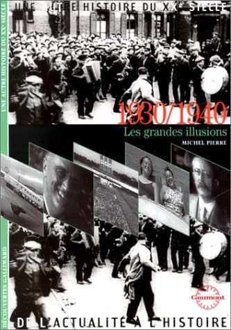 1930/1940: Les grandes illusions