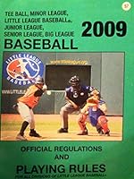 Baseball 2009 Official Regulations And Playing Rules For All Divisions Of Little League, Tee Ball, Minor League, Little League, Junior League, Senior League, And Big League 1607251876 Book Cover