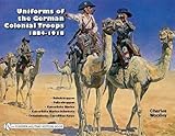Uniforms of the German Colonial Troops 1884-1918