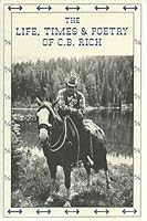 The life, times & poetry of C.B. Rich 0963306200 Book Cover