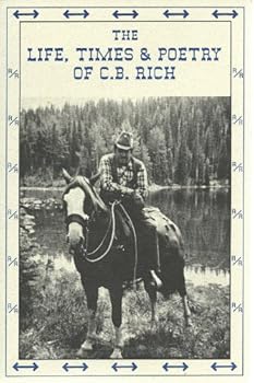 Paperback The life, times & poetry of C.B. Rich Book