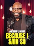 Because I Said So: Akintunde