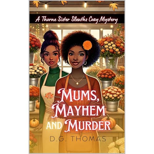 Mums, Mayhem and Murder: A Thorne Sister Sleuths Cozy Mystery -- DG Thomas episode artwork