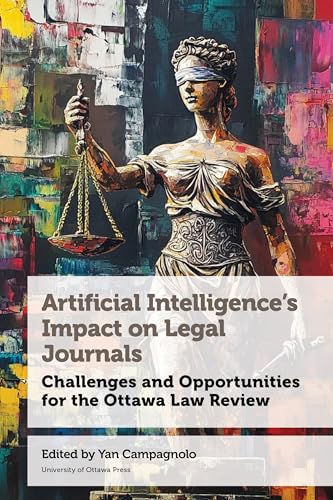 Artificial Intelligence’s Impact on Legal Journals / Incidence de l’intelligence artificielle sur les revues de droit: Challenges and Opportunities ... (Law, Technology, and Media) (French Edition)