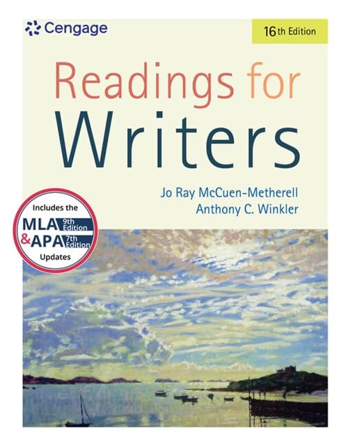 Readings for Writers (w/ APA7E & MLA9E Updates) (MindTap Course List)      16th Edition