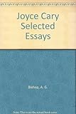 Joyce Cary Selected Essays