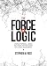The Force of Logic: Using Formal Logic as a Tool in the Craft of Legal Argument (NITA)