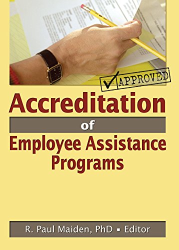 Accreditation of Employee Assistance Programs      1st Edition, Kindle Edition
