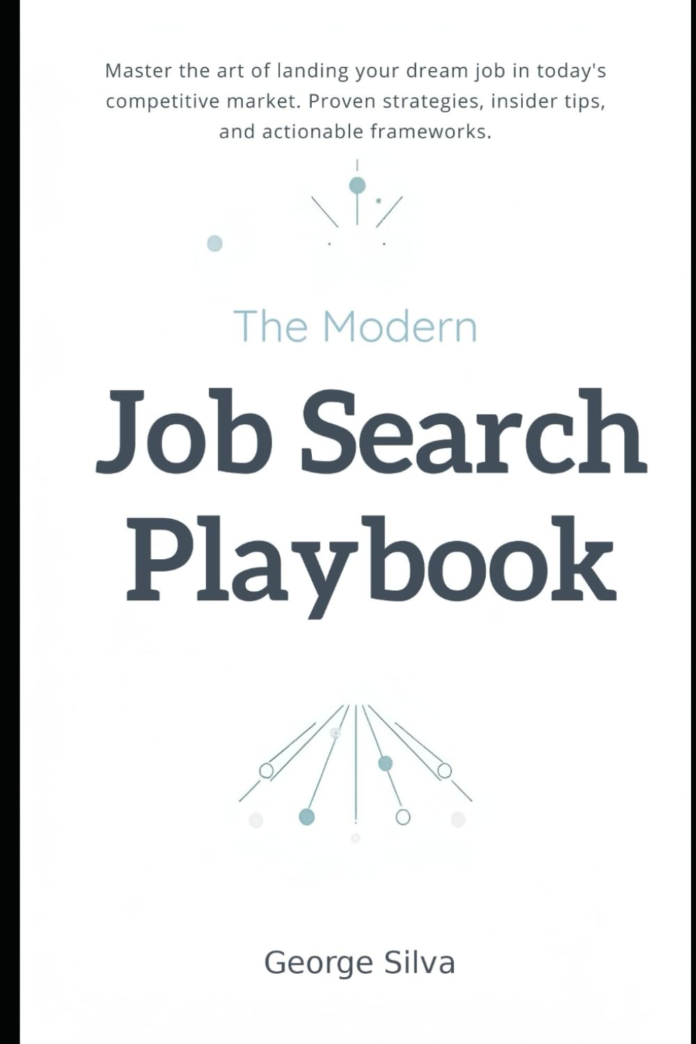 The Modern Job Search Playbook: A practical, living guide to navigating today’s bold new realities and career trends for corporate and executive professionals.