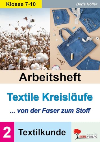 Arbeitsheft Textile Kreislaeufe / Textilkunde (Band 2): ... von der Faser zum Stoff