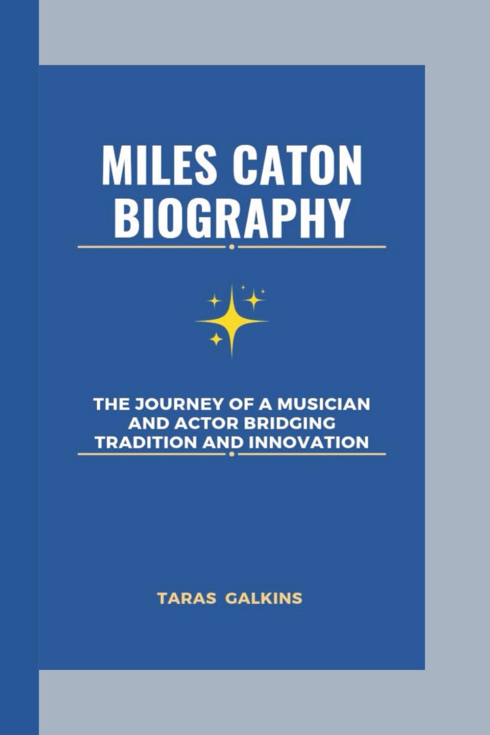 MILES CATON BIOGRAPHY: The Journey of a Musician and Actor Bridging Tradition and Innovation