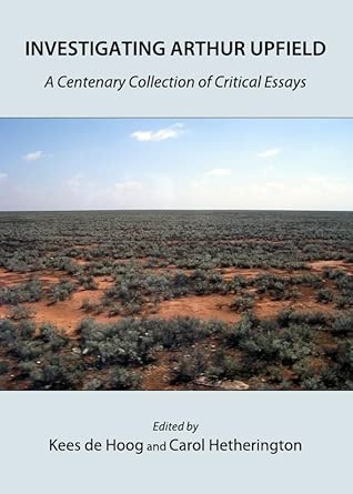Investigating Arthur Upfield: A Centenary Collection of Critical Essays book cover