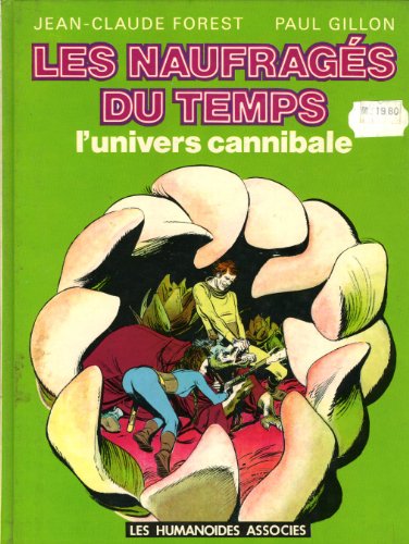 Les naufragés du temps, tome 4 : L'univers cannibale