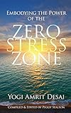 Embodying the Power of the Zero Stress Zone