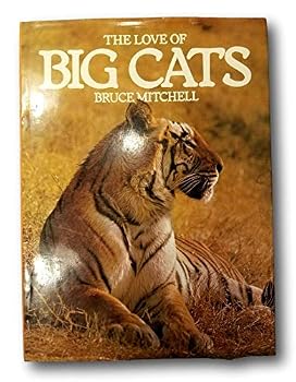 Hardcover Rare The Love of Big Cats ~ Bruce Mitchell Book