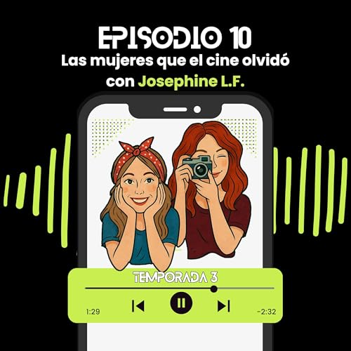 Las mujeres que el cine olvid&oacute; (con Josephine L.F.)
