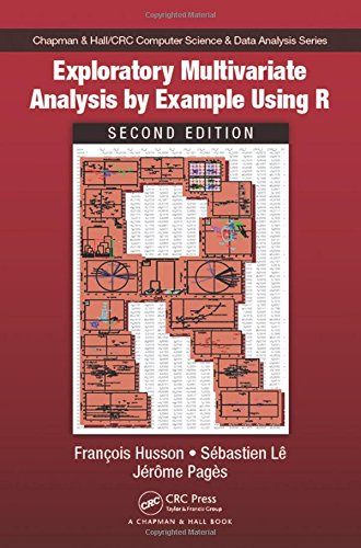Exploratory Multivariate Analysis by Example Using R (Chapman & Hall/CRC Computer Science & Data Analysis)
