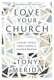 Love Your Church: 8 Great Things About Being a Church Member (Discipleship resource for Christians on belonging, welcoming, gathering, caring, serving, witnessing, and mission)