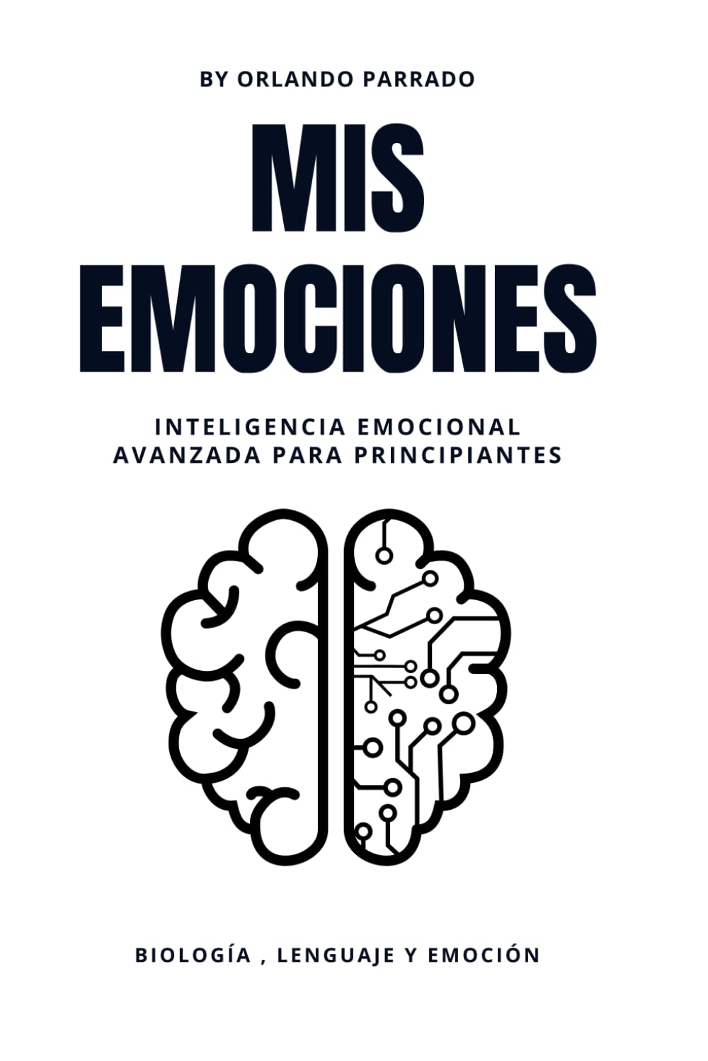 EL LIBRO DE LAS EMOCIONES: INTELIGENCIA EMOCIONAL AVANZADA PARA PRINCIPIANTES