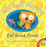 Cat and Mouse Eat Good Food! 1489638075 Book Cover