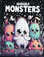 Adorable Monsters: Cute creepy Mini monsters coloring book For Adults and teens Stress Relief B0CM1PVWYK Book Cover