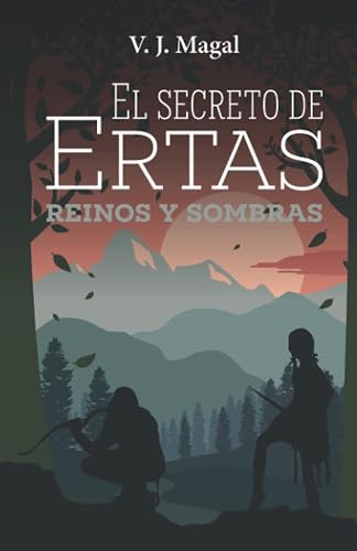 El secreto de Ertas: Reinos y sombras (Reinos y Sombras: Crónicas de Rick y Shara)