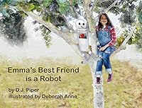 Emma's Best Friend is a Robot 169602756X Book Cover