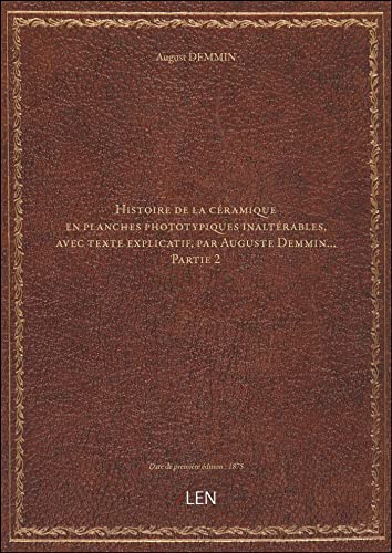 Histoire de la céramique en planches phototypiques inaltérables, avec texte explicatif, par Auguste