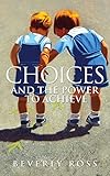 Choices and the Power to Achieve