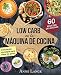 Low Carb en la máquina de cocina: El libro con 60 recetas fáciles y deliciosas (Spanish Edition)