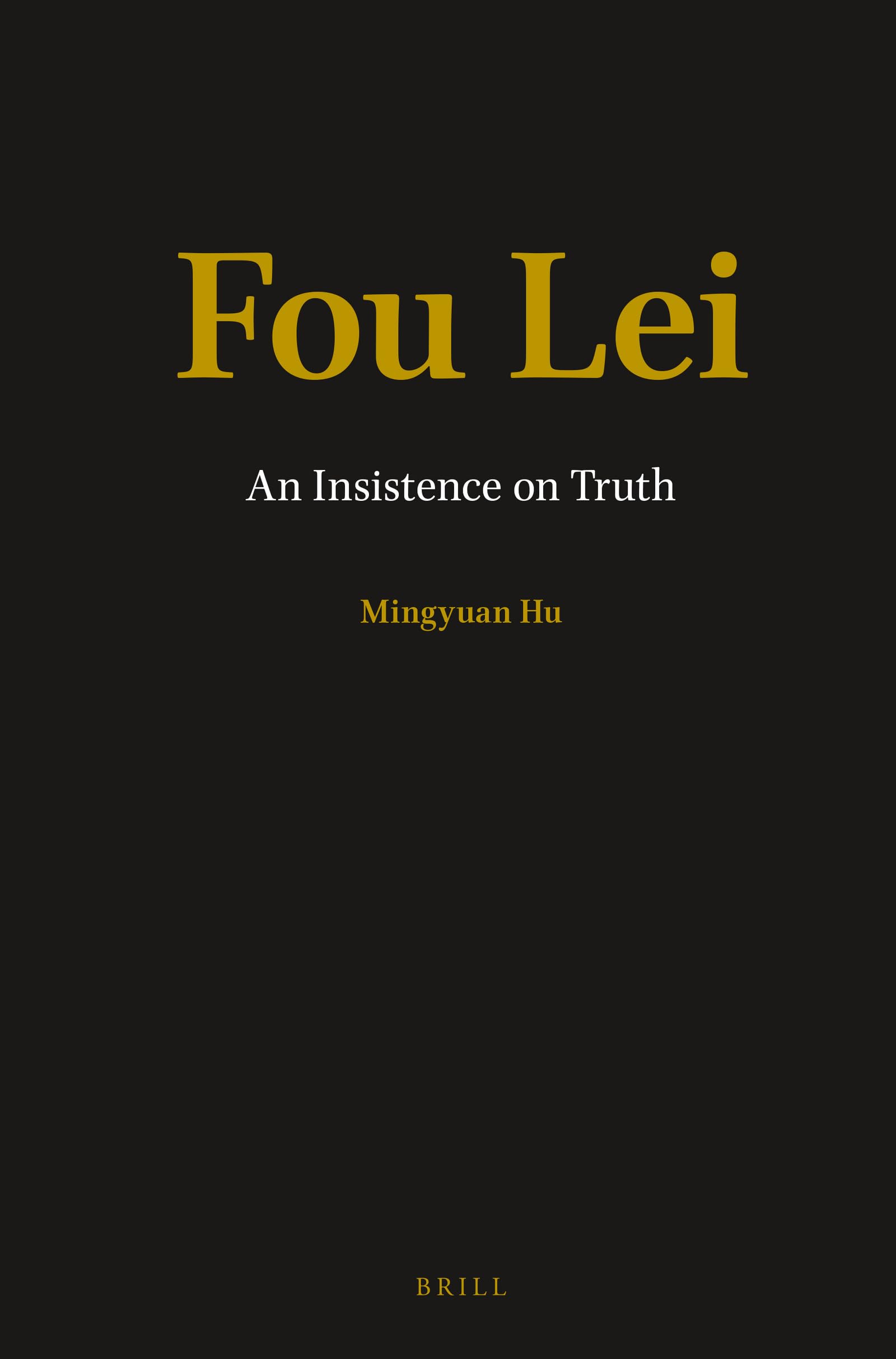 Buy Fou Lei: An Insistence on Truth — BookShops.in